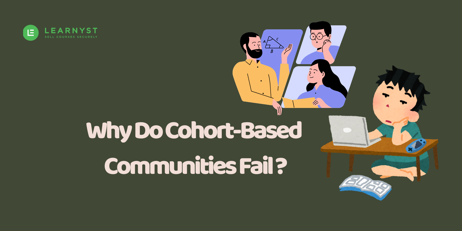 why cohort fail