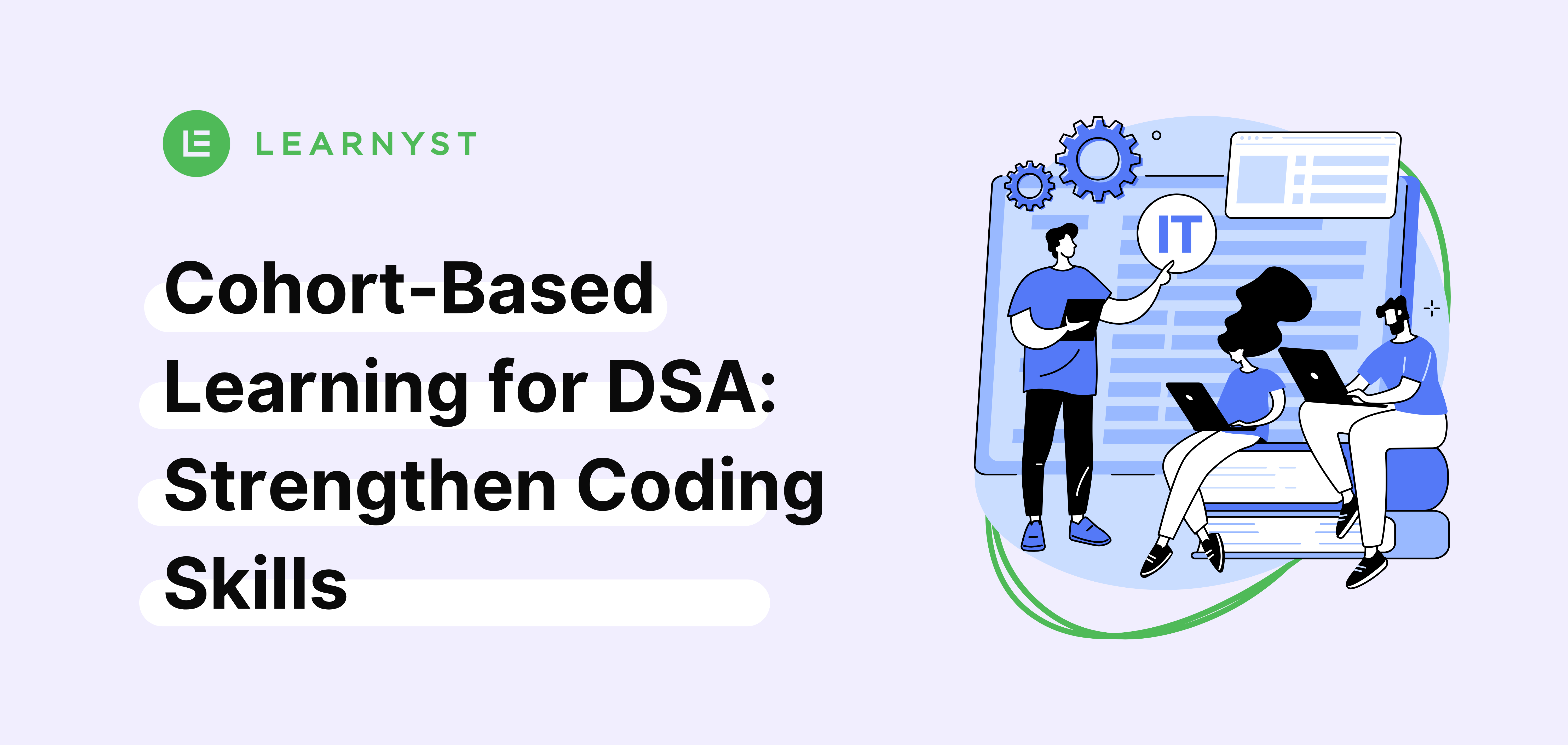 Cohort-Based Learning for DSA: Strengthen Your Coding Skills Together